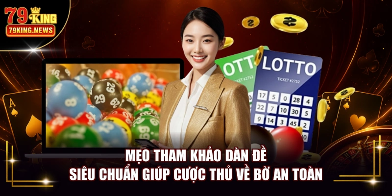 Mẹo tham khảo dàn đề siêu chuẩn giúp cược thủ về bờ an toàn